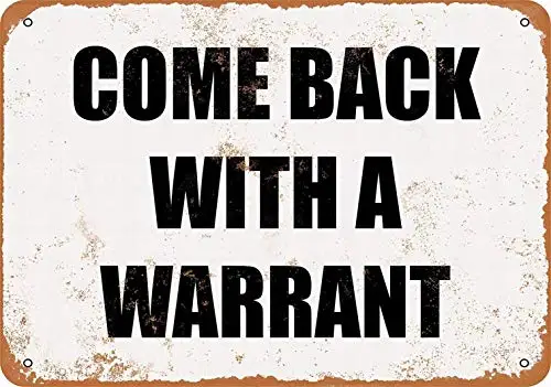 Metal Sign - Come Back a Warrant - Vintage Bar Wall Decorative (8inch12inch, PO167) 8 x 12 inch