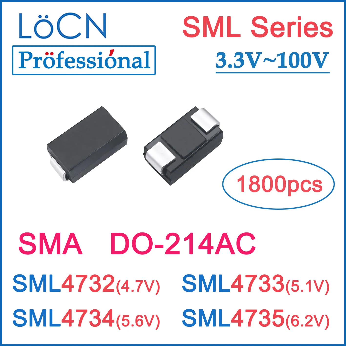 LOCN 1800pcs SML SML4732 SML4733 SML4734 SML4735 SMA DO-214AC SMD High Quality 1N4728 4.7V 5.1V 5.6V 6.2V Diode 4p7 5p1 6p2