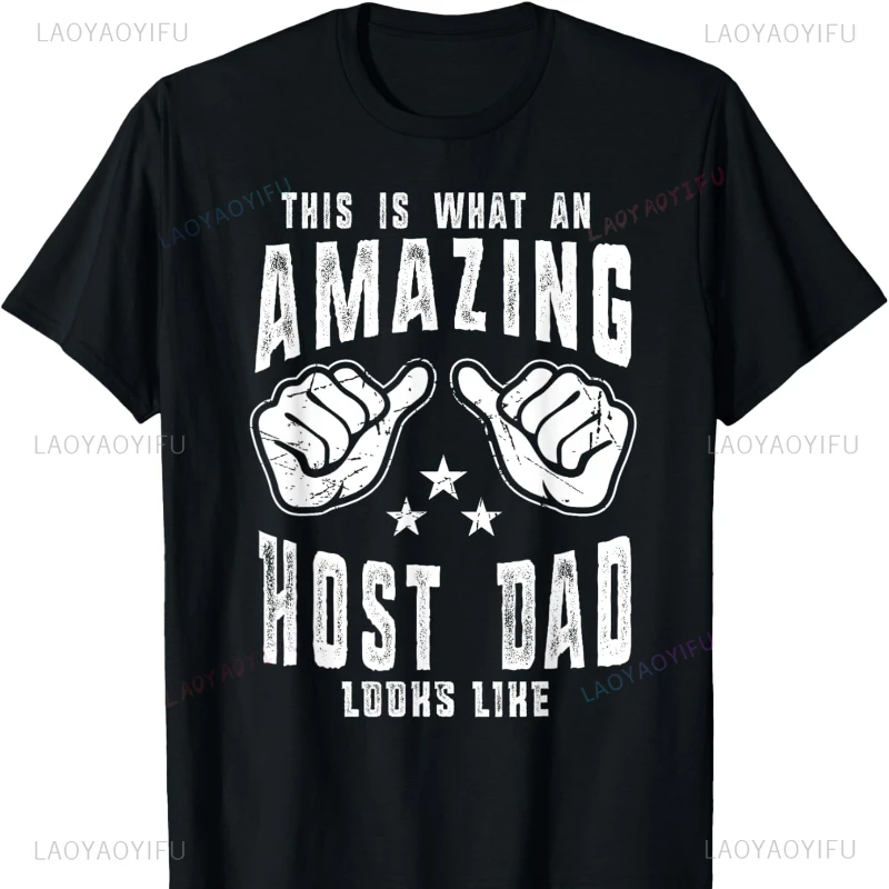 This Is What An Amazing Host Dad Looks Like Humor for Dad Cotton T-Shirt Harajuku Vintage Aesthetic Y2k Top Oversized T Shirt