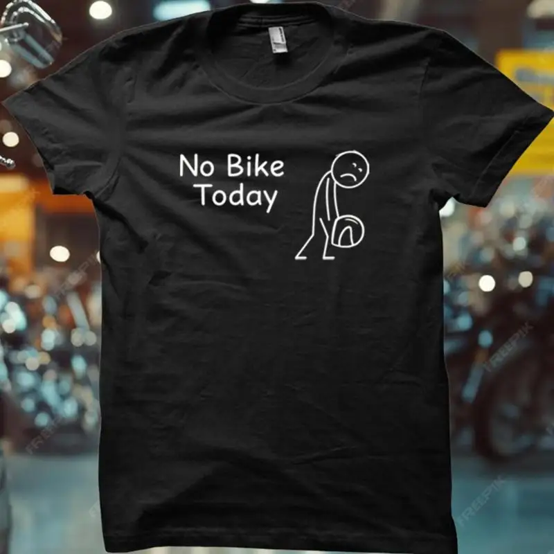 No Bike Today Motorcycle Petrol Head T-Shirt