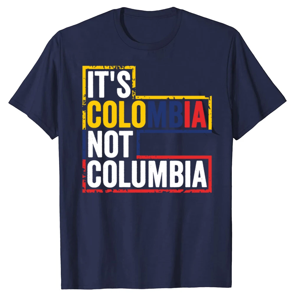 Funny It's Colombia Not Columbia Graphic T-shirts Men Women's Fashion Casual Tshirt 100% Cotton Loose Oversized T Shirt