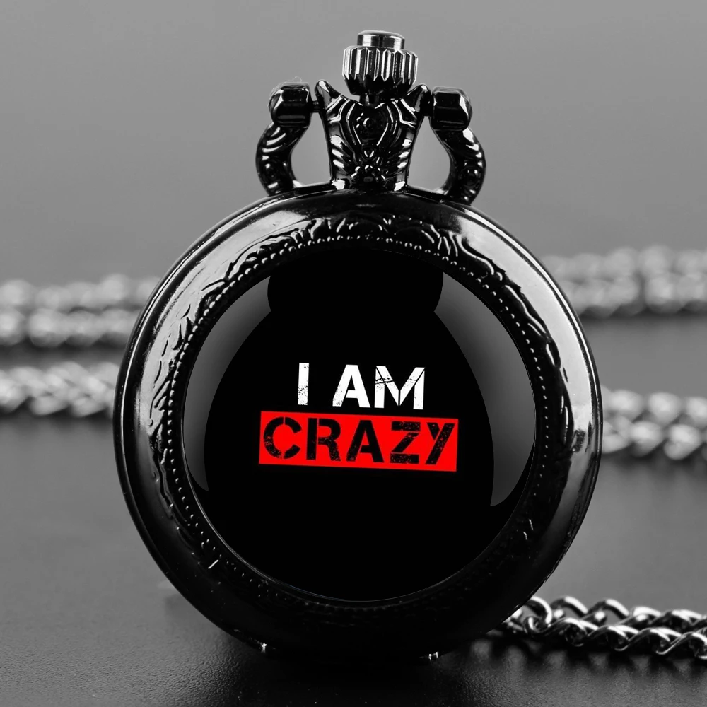 I AM CRAZY-специальный подарок, стеклянный купол, арабские цифры, кварцевые карманные часы, ожерелье, подвеска, цепочка для часов, подарки для мужчин и женщин