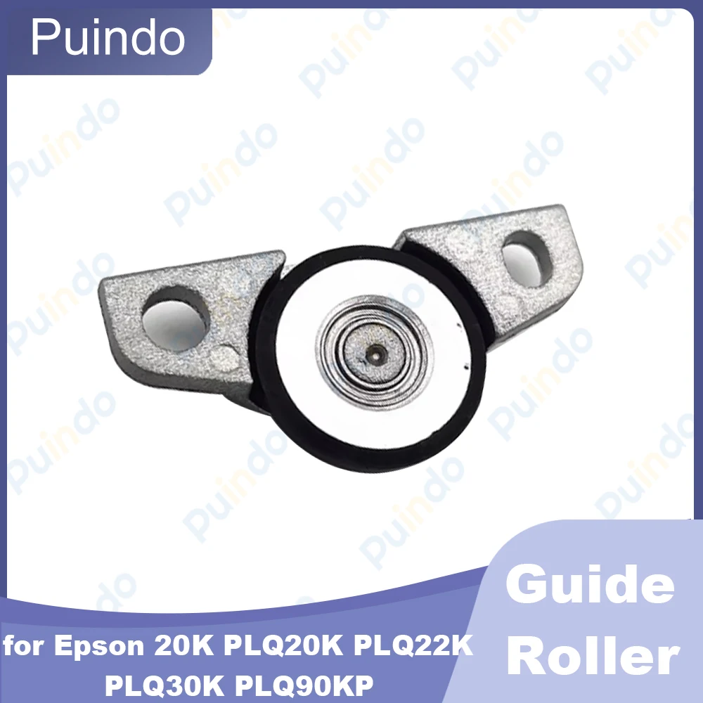 

Compatible Print Head 20K Guide Roller for Epson PLQ20K PLQ22K PLQ30K PLQ90KP