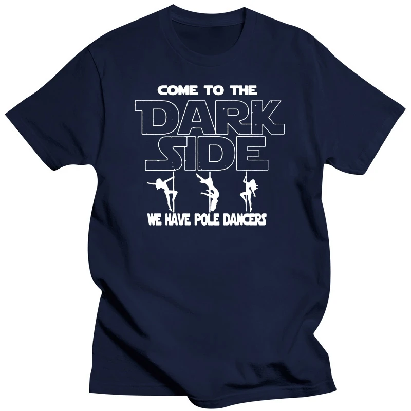 Men tshirt  Pole Dance T shirt   Come To The Dark Side  Classic T Shirt Printed T-Shirt tees top