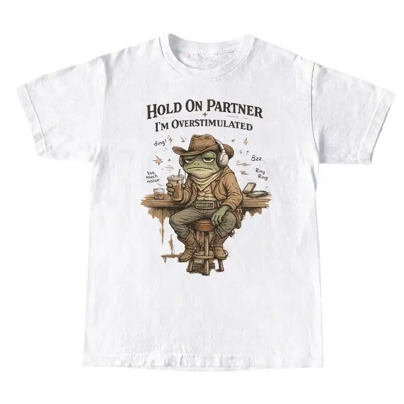 Hold on Partner I'm Overstimulated - Funny Shirts, Gift Shirts, Stimulated, Overstimulated, Funny Frog, Meme Shirt, Trendy Tee