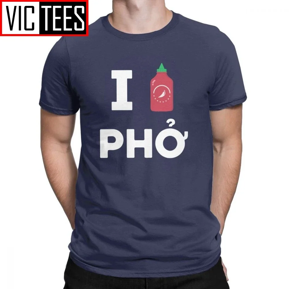 

Men's T-Shirts I Love Sriracha Pho 100 Premium Cotton Tees Soup Noodles Food Love Viet Punny Noodle T Shirts Tops Adult