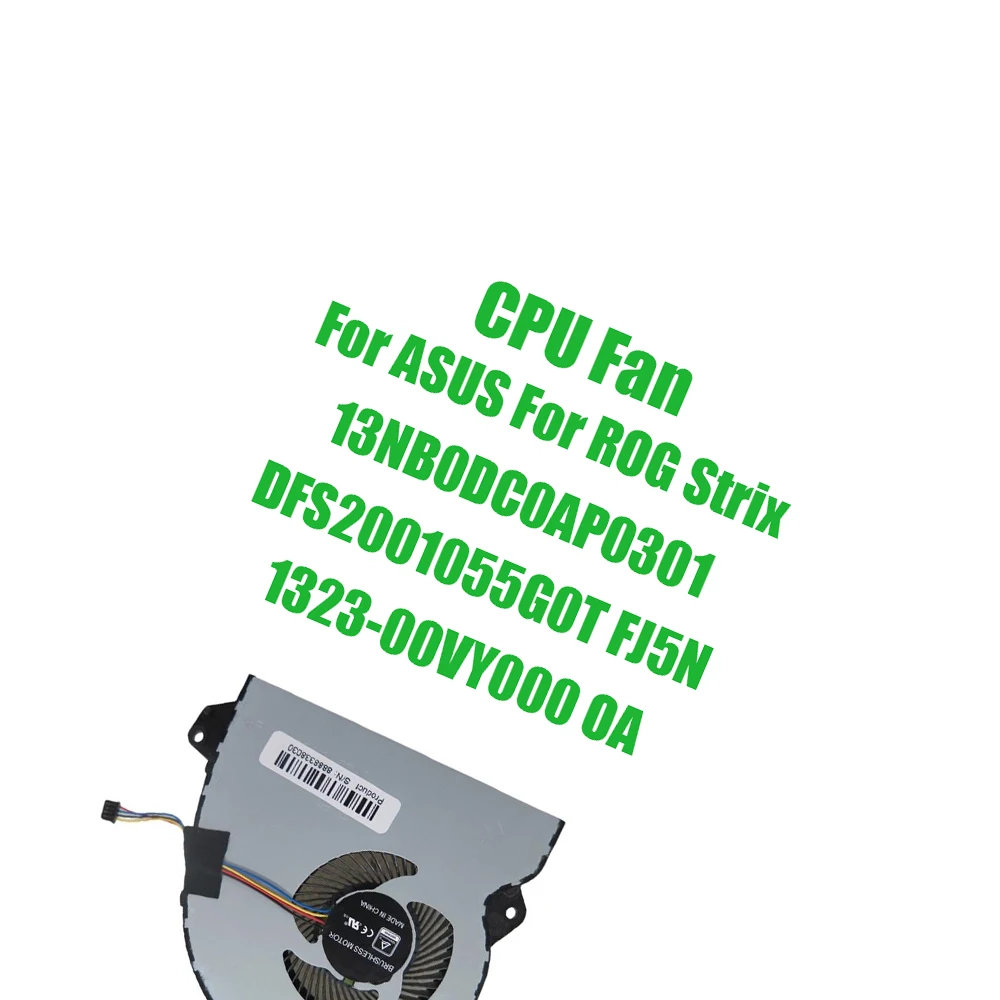 For ASUS For ROG Strix 13NB0DC0AP0301 DFS2001055G0T FJ5N 1323-00VY000 OA DC5V 0.5A Replacement Laptop CPU Fan