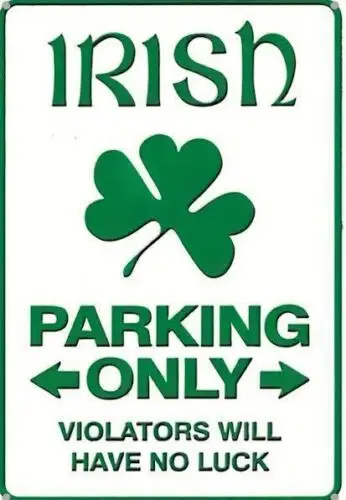 NOTRE DAME IRISH FOOTBALL METAL TIN SIGN IRISH PARKING ONLY VIOLASTORS NO LUCK sign