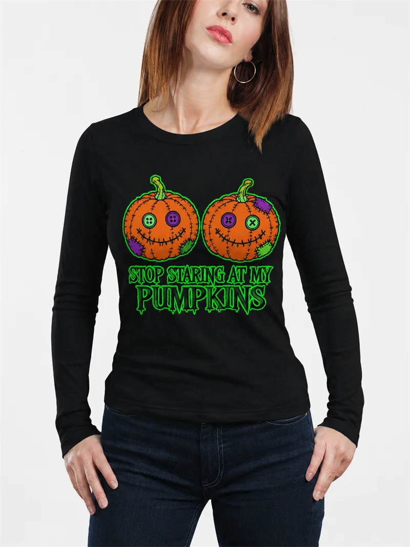 Funny Stop Staring At My Pumpkins Halloween T Shirts Fashion Holiday Streetwear Women Long Sleeve T-shirts Casual Oversized Tops