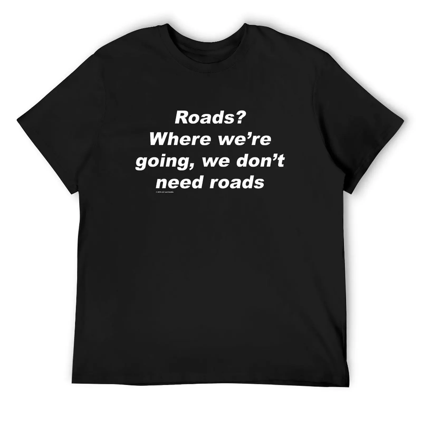 

Roads Where we're going, we don't need roads - Back to the Future T-Shirt baggy shirts oversizeds cotton t shirt men