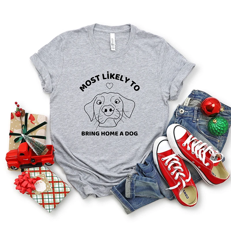 

Most Likely To Bring Home A Dog Funny Kawaii Women T Shirts Cotton Cute Vintage T-shirts Mom Life Pet Lover Tshirt Droppshipping