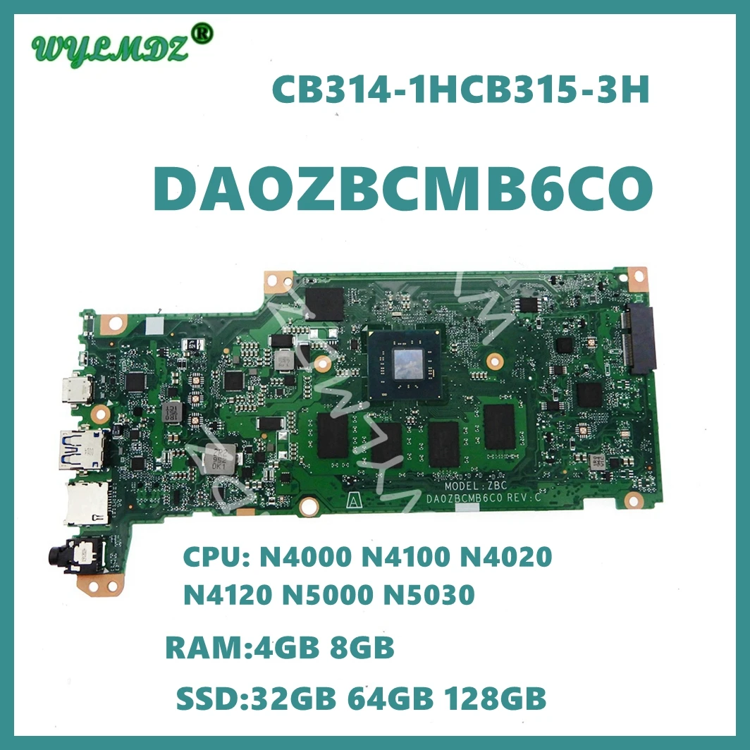 

DA0ZBCMB6C0 with N4000 N4100 N4020 N4120 N5000 N5030 CPU Mainboard For ACER Chromebook CB314-1H CB315-3H Laptop Motherboard