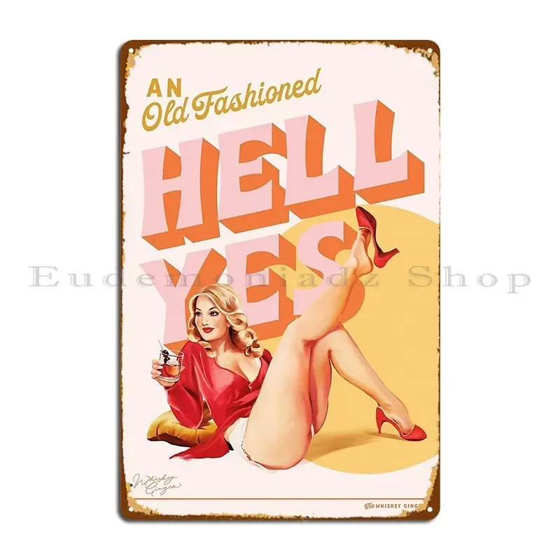 An Old Fashioned Hell Yes Vintage Pin Up Art Metal Sign Cinema Club Printing Printing Garage Tin Sign Poster