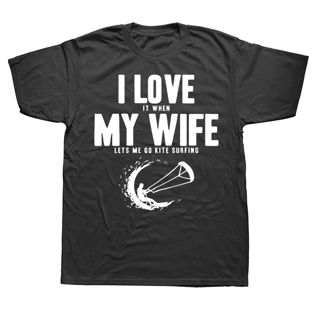 Kiteboarding Husband T shirt I Love When My Wife Lets Me Go Kite Surfing Streetwear Short Sleeve Birthday Gifts Summer T-shirt