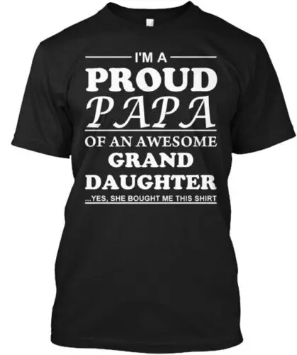 

Gift For A Proud Papa T-Shirt Made in the USA Size S to 5XL