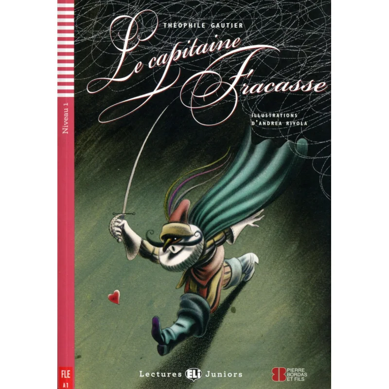 

ELI Teen Readers French A1 Le Capitaine Fracasse ELI Publishing Group ELI Publishing Group 9788853615794 Book