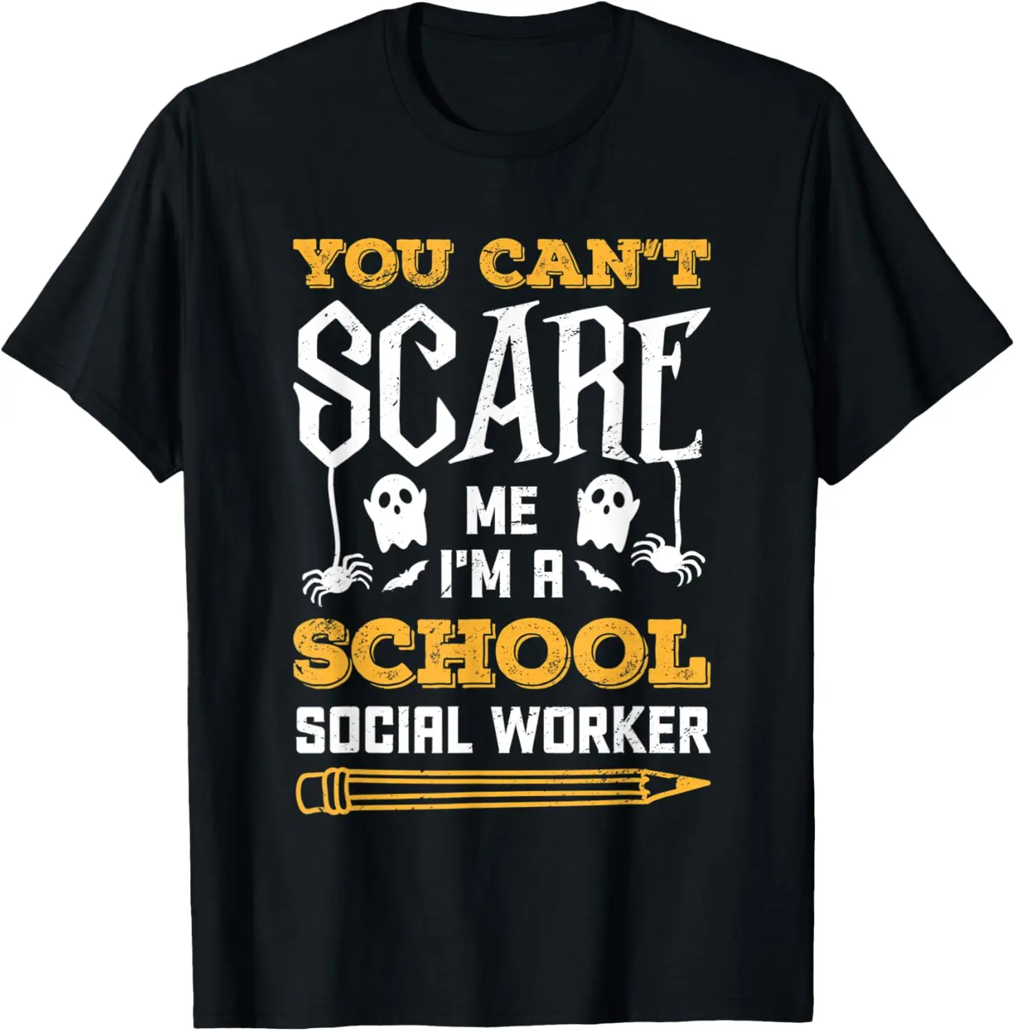 Can't Scare Me I'm a School Social Worker Halloween Staff T-Shirt