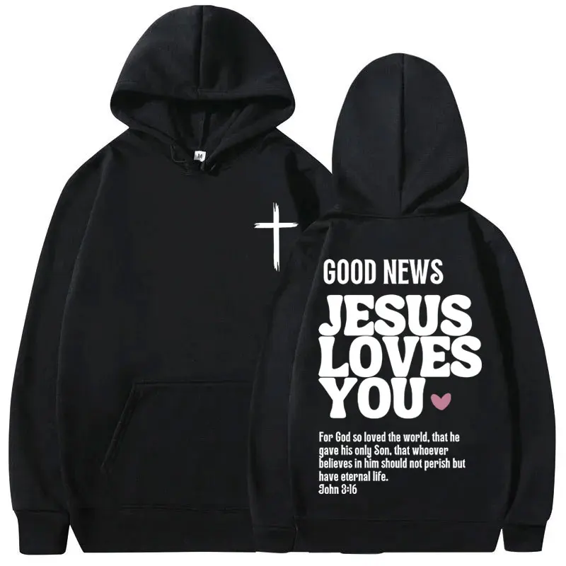 

Good News Jesus Loves You Christian Jesus Bible Verse Hoodie Men Women Fashion Casual Oversized Sweatshirt Brand Men's Hoodies