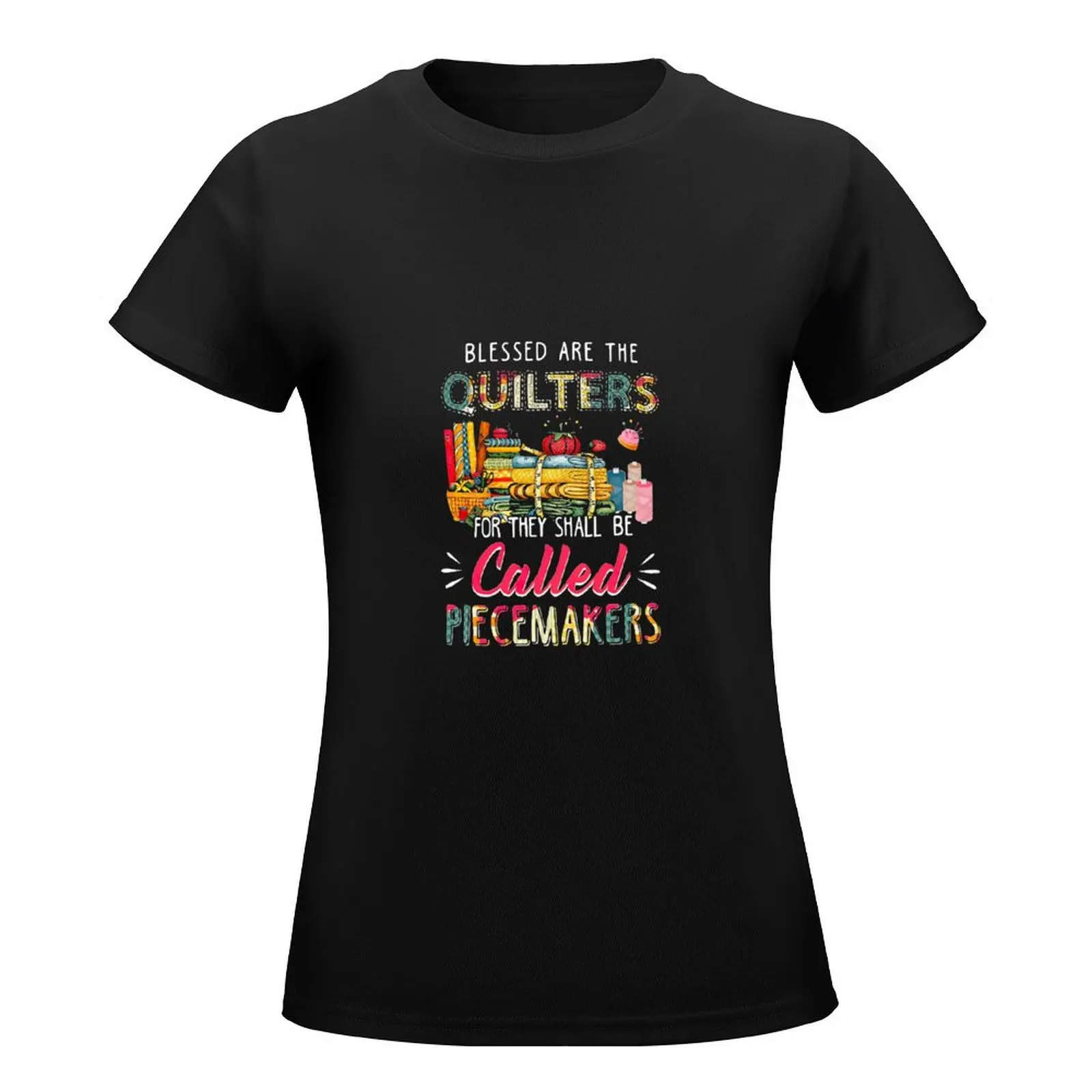 Blessed Are The Quilters For They Shall Be Called Piecemakers T-Shirt shirts graphic tees vintage summer top womans clothing