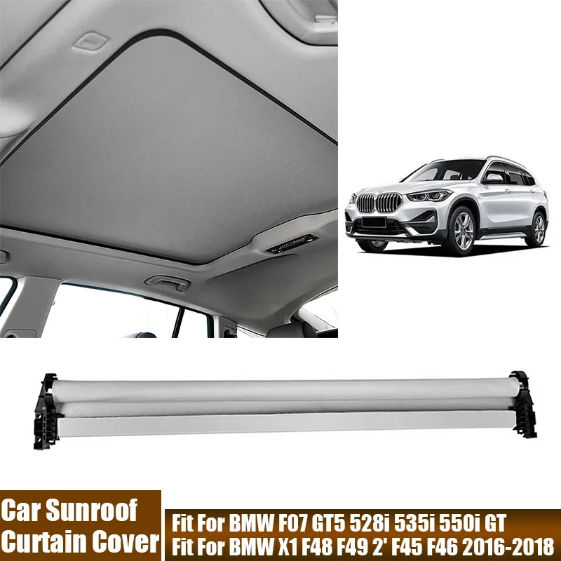 Car Sunroof Curtain Cloth For BMW F07 GT5 528i 535i 550i GT / For BMW X1 F48 F49 2' F45 F46 2016-2018 #54107237591, #54107391797