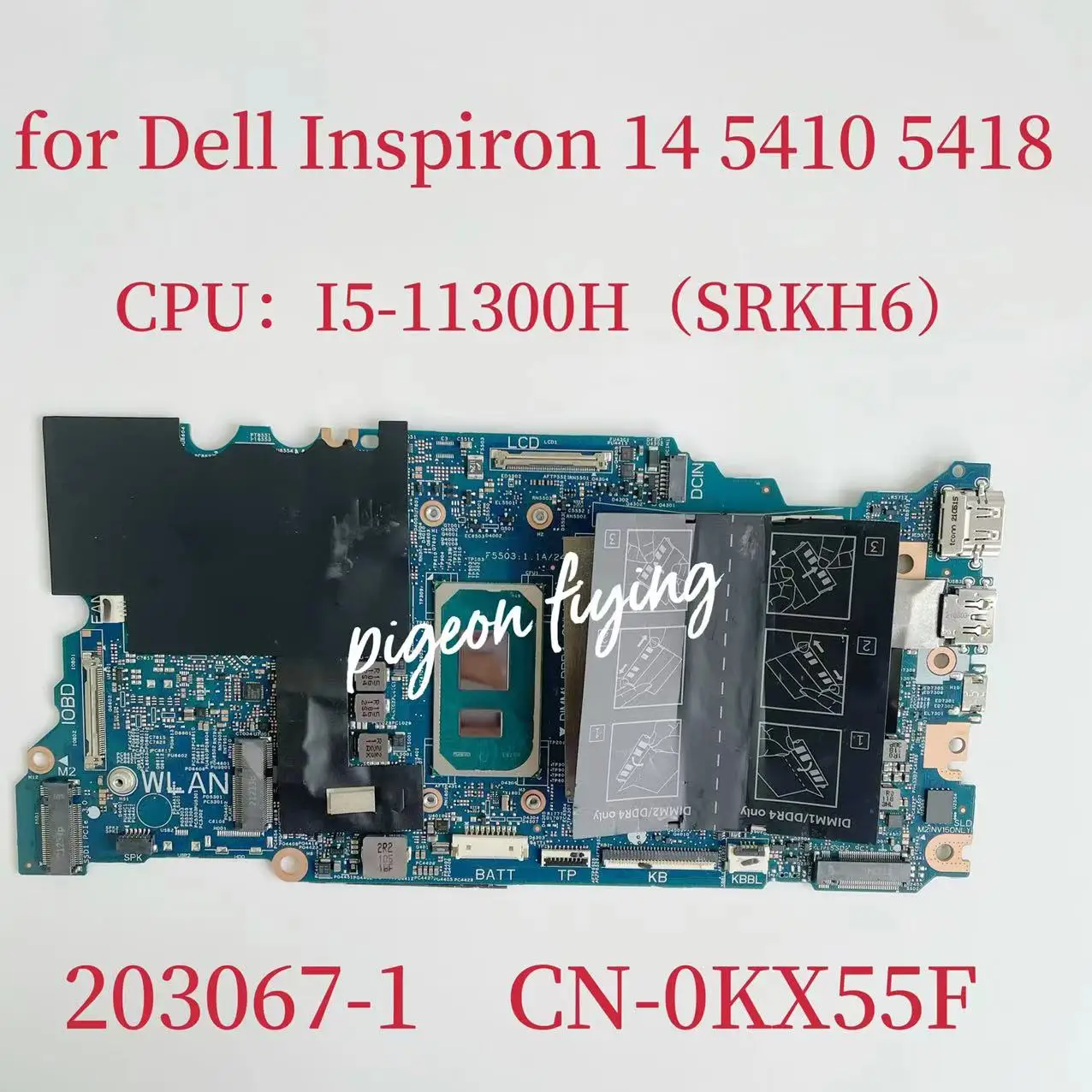 

203067-1 Mainboard CN-0KX55F 0KX55F KX55F For Dell Inspiron 14 5410 5418 Laptop Motherboard CPU:I5-11300H SRKH6 DDR4 Test OK