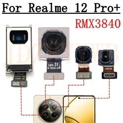 Front Rear Camera For Realme 12 Pro+ RMX3840 Selfie Wide Back Main Camera Module Flex Cable Parts For Realme12Pro+