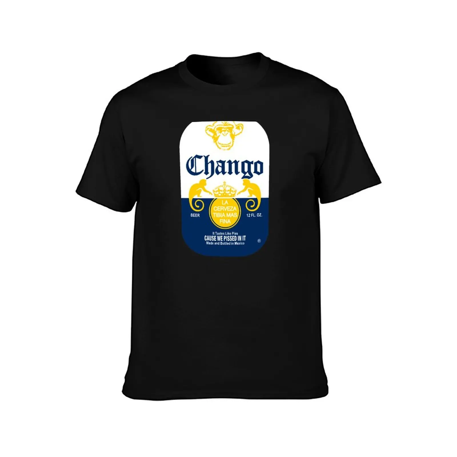 Chango - The Finest Warm Beer in Mexico - Cause We Pissed In It!! Desperado Shirt T-Shirt Plus Size All Match Tee Shirt T-Shirt