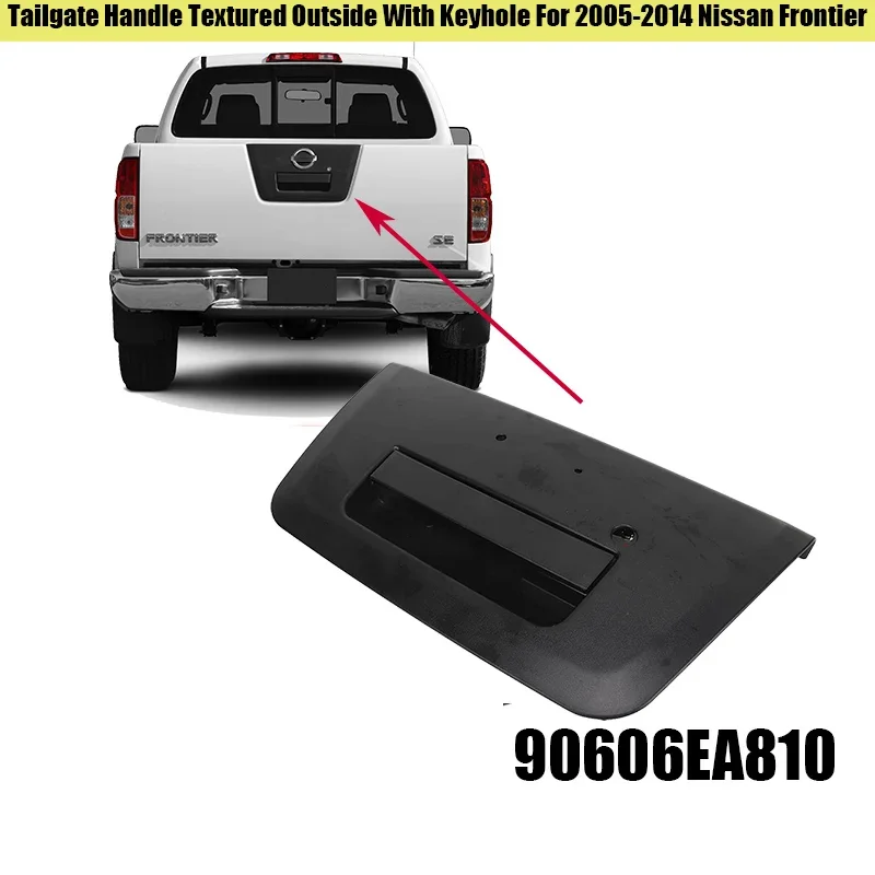 

NI1915109 90606-EA810 90606EA810 Latest Car Rear Tailgate Luggage Handle for NissanFrontier 05-12 NP300 09-14 Tailgate