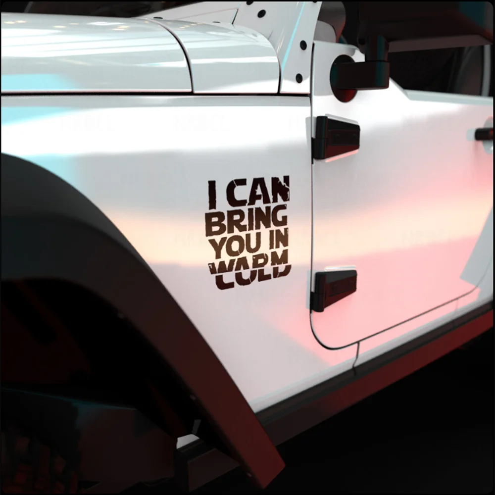 I Can Bring You in Warm or In Cold Quote Car Sticker Decal for JDM Racing Car Auto Vehiclebumper Door Windshield  Decor