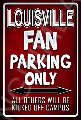 Louisville Fan Parking Only Funny Sign Weatherproof Aluminum 12