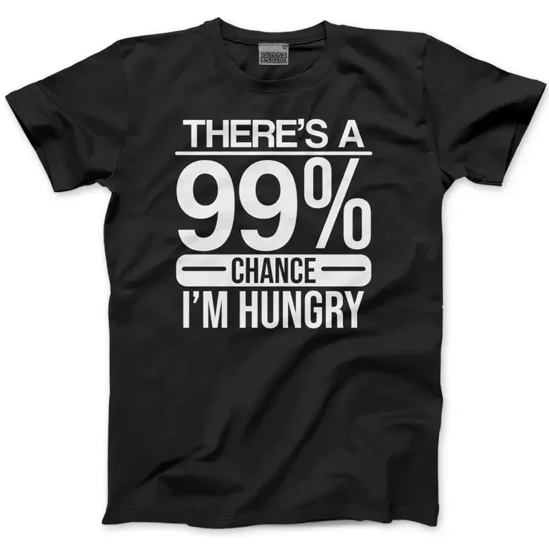 There's A 99 Chance I'm Hungry Mens T Shirt Hangry Chef Cook Food Always