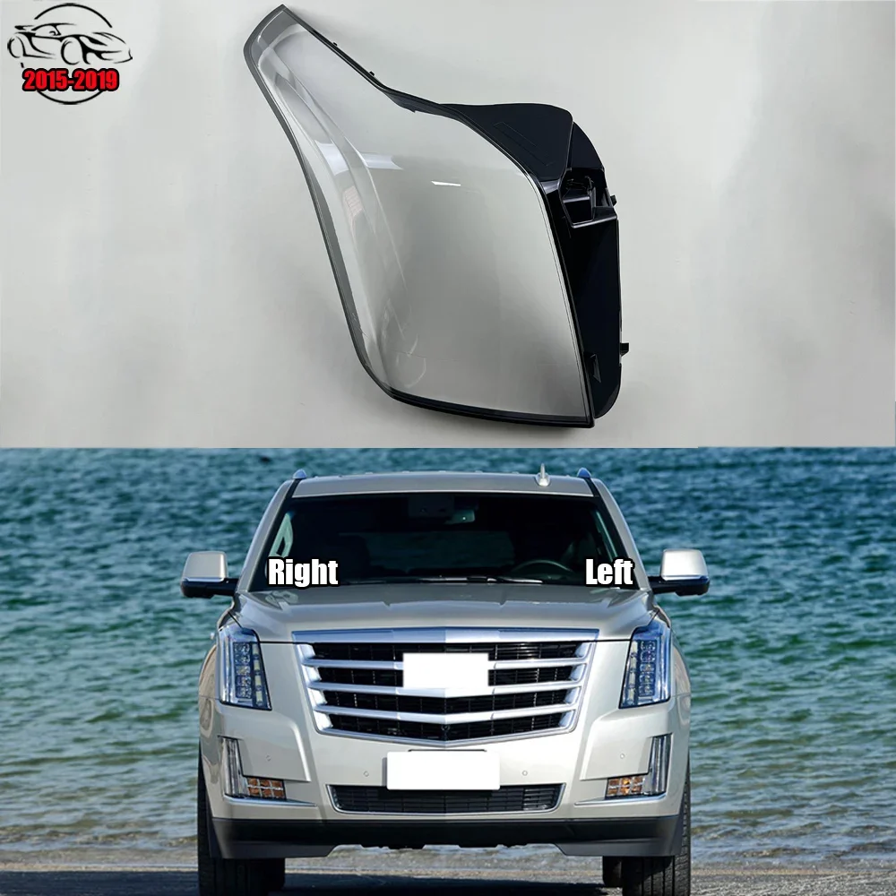 For Cadillac Escalade 2015-2019 Headlight Cover Lens Transparent Lamp Shell Plexiglass Replace Original Lampshade