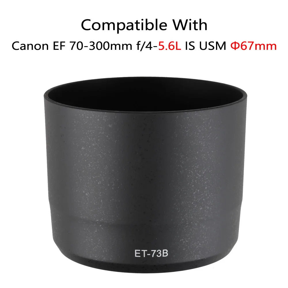Lens Hood ET73B Sun Shade Cover For Canon EF 70-300mm f/4-5.6L IS USM 67mm Filter Caliber Lens Camera DSLR Accessories
