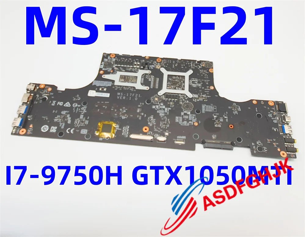 

MS-17F21 VER 1.0 FOR MSI GF75 THIN 9SC MS-17F2 LAPTOP MOTHERBOARD WITH I7-9750H CPU AND GTX1050MTI TEST OK