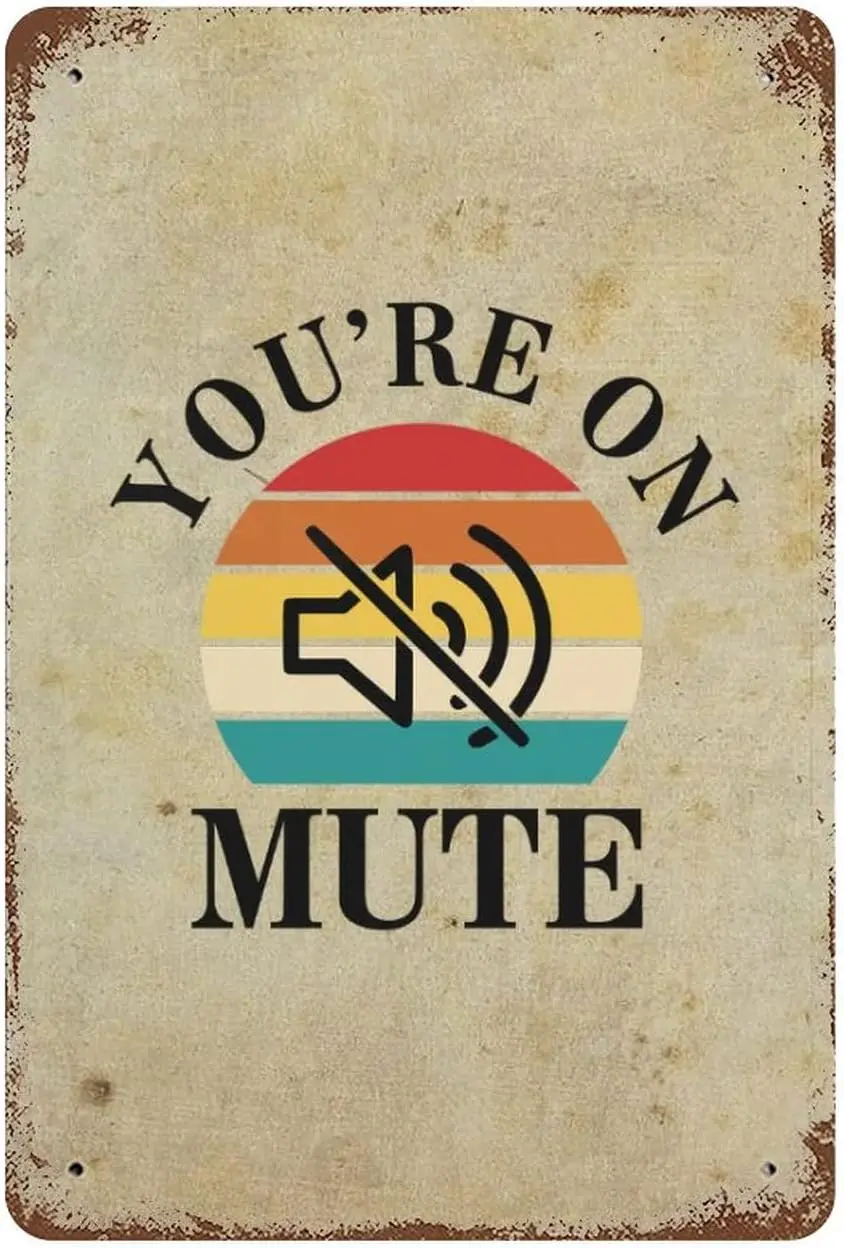 Y1,Vintage Tin Sign , Rustic Retro Aluminum Metal YOU;RE ON MUTE for Home Garage Wall Decoration Housewarming Gifts