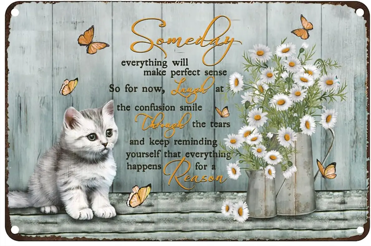 Vintage Metal Tin Sign God And Cat White Cat Pretty Daisy Vase Cat S Someday Everything Will Make Perfect Sense Rustic Wall Deco