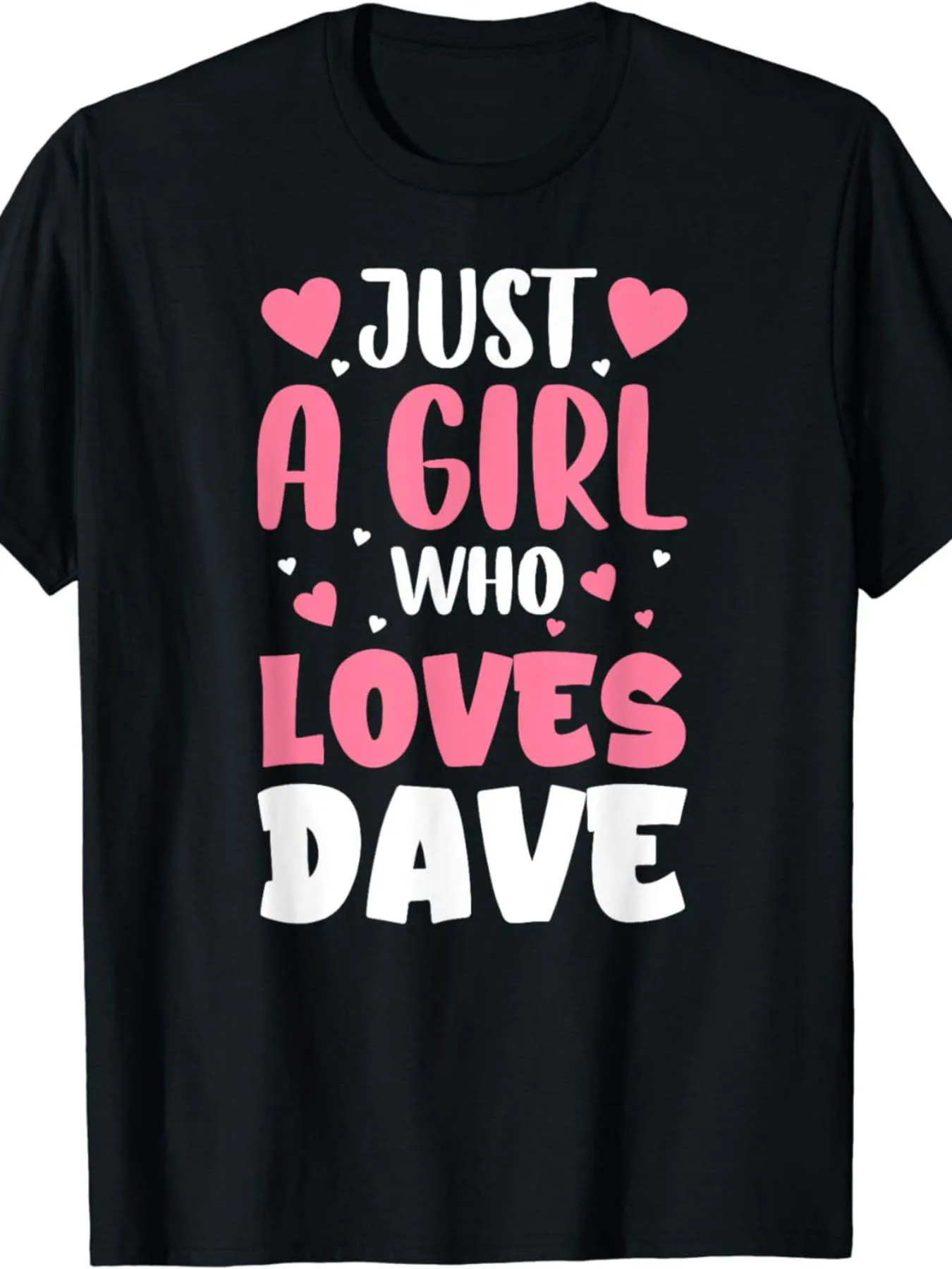 تي شيرت نسائي برسومات JUST A Who Love DAVE - أسود مع قلوب حروف بيضاء وردية اللون كاجوال بأكمام قصيرة ورقبة دائرية
