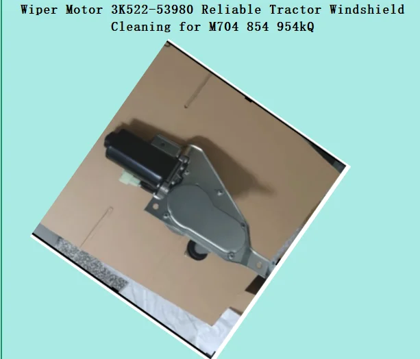 High Efficiency Wiper Motor 3K522-53980 Reliable Tractor Windshield Cleaning for M704 854 954kQ