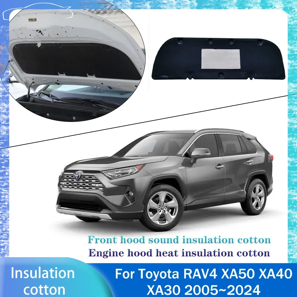 

For Toyota RAV4 XA50 XA40 XA30 2005~2024 2006 2007 2008 Car Hood linin Engine Thermal Insulation Soundproof Cotton Accessories