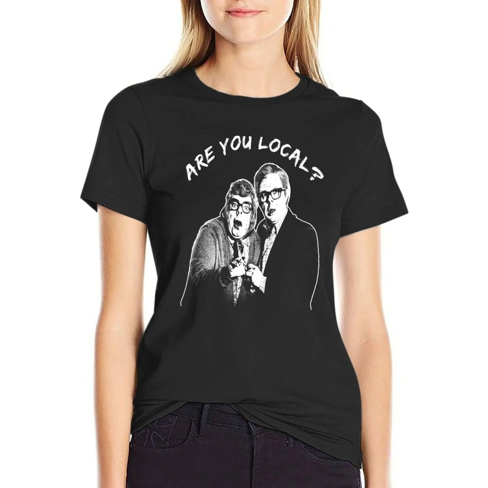 Are You Local? The League Of Gentlemen T-Shirt sublime vintage clothes t-shirt dress for Women graphic