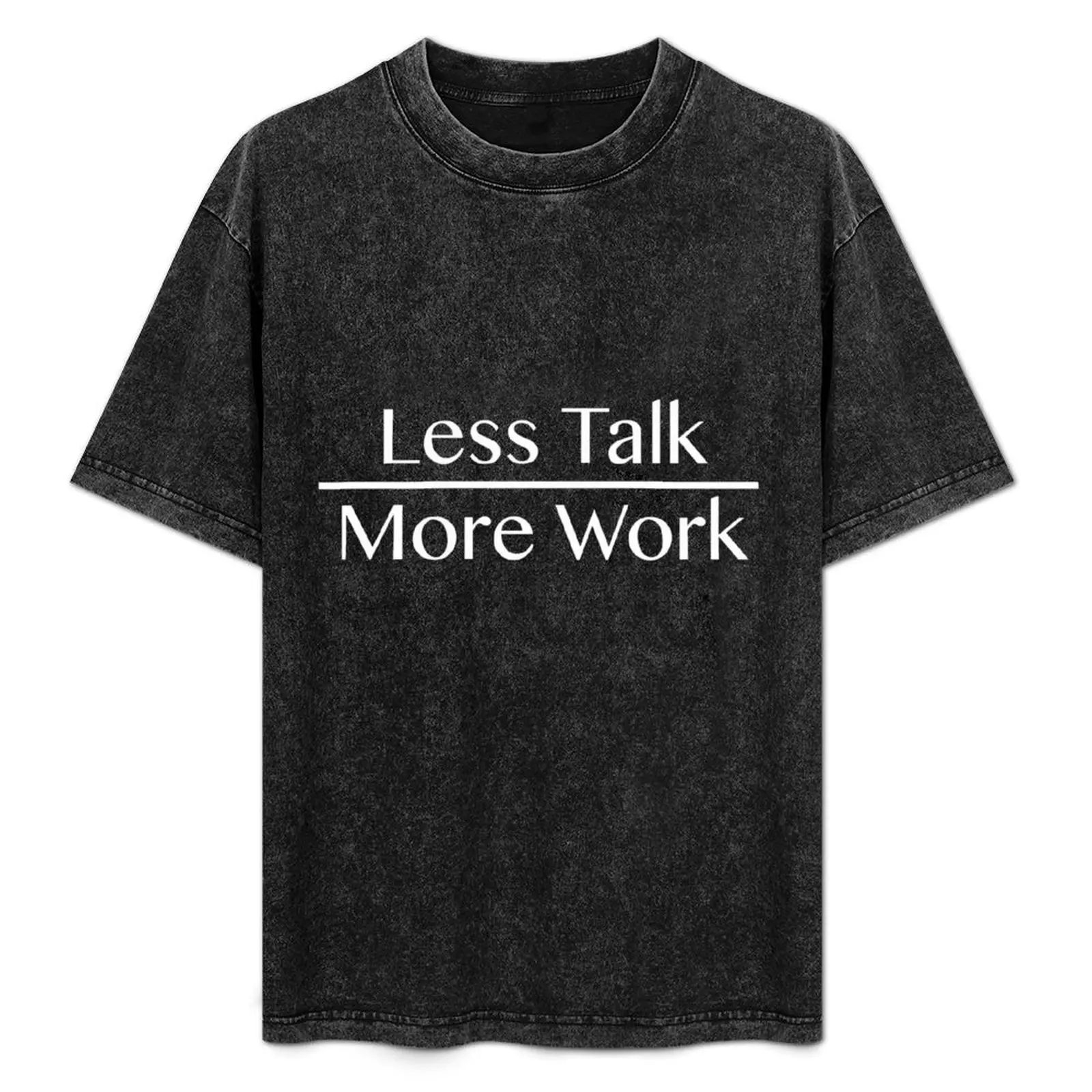 

Less Talk More Work T-Shirt Anti-Perspiration Workout Top