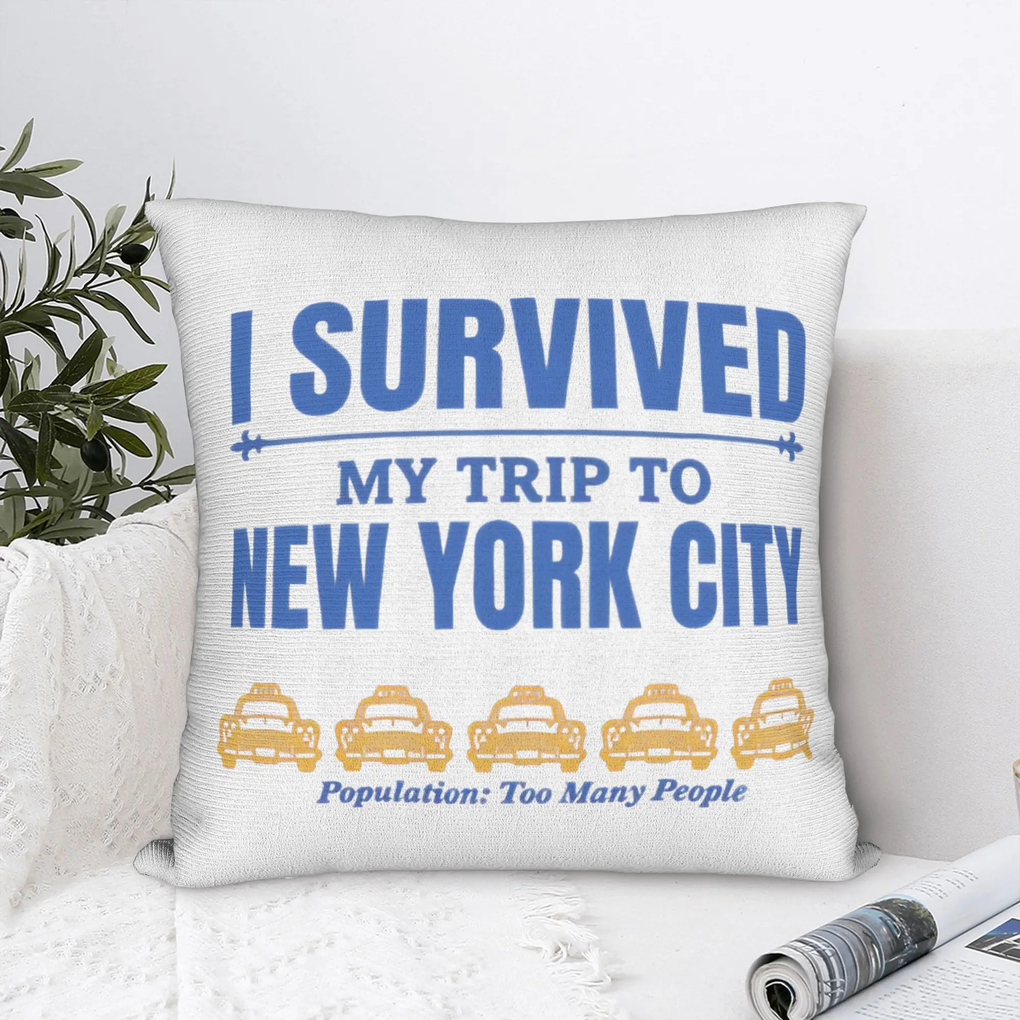 I Survived My Trip to NYC   Square Pillow Case Funny Travel Humor Cushion Cover Funny Decorative Pillowcase for Home 40*40cm