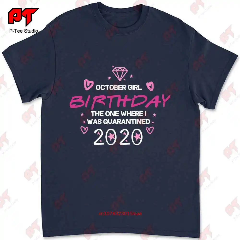 October Girl Birthday Quarantine Kids Friends T-shirt R6X1