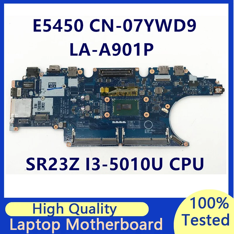 CN-07YWD9 07YWD9 7YWD9 Mainboard For DELL Latitude E5450 LA-A901P Laptop Motherboard With SR23Z I3-5010U CPU 100% Full Tested OK