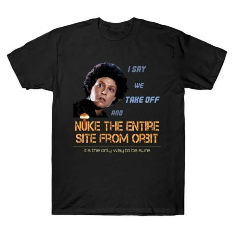 Ripley I say we take off Xenomorp Horror movie Weyland Sci-Fic Alien Gift T-Shirt 100% cotton  Graphic clothes All size tops