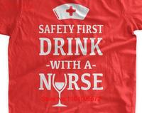 Safety First Drink With A Nurse T Shirt Nursing RPN RN Wine Glass Nurses Cap Funny Family Mens Ladies Womens