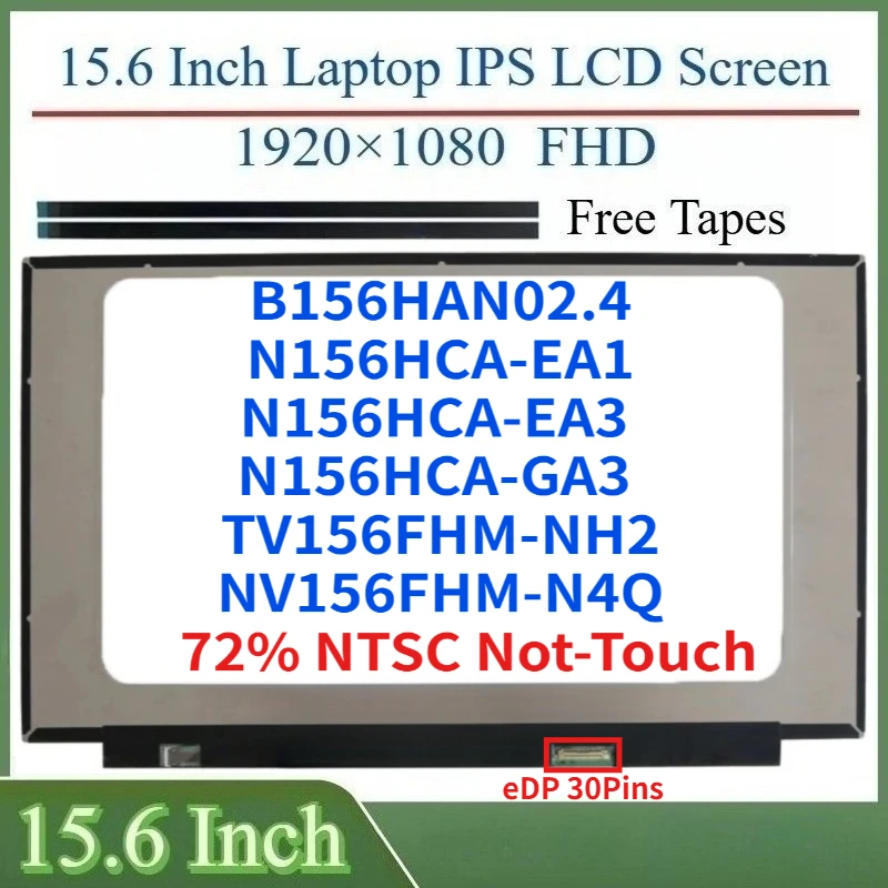 

15.6-дюймовый ЖК-экран для ноутбука B156HAN02.4 N156HCA-EA1 N156HCA-EA3 N156HCA-GA3 TV156FHM-NH2 NV156FHM-N4Q, матричная панель дисплея, 72% NTSC