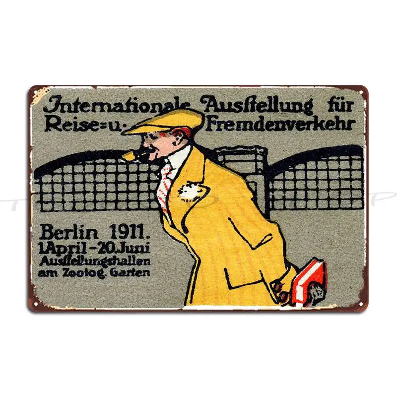 1911 Berlin International Travel Expo Metal Plaque Poster Cinema Mural Home Cave Designing Tin Sign Poster