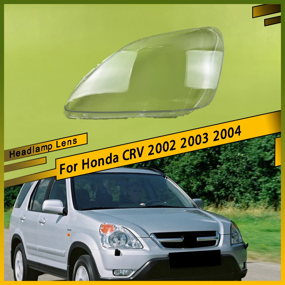 

Крышка передней фары автомобиля, корпус фары, прозрачный абажур, линза из плексигласа, автомобильные аксессуары для Honda CRV 2002 2003 2004
