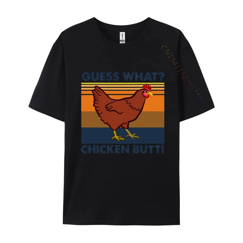 Funny Guess What Chicken Butt Tshirt Tops Tshirt Best Gift For Men Funny Men T Shirt Sarcastic Humor Men T-Shirt